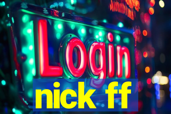 nick ff